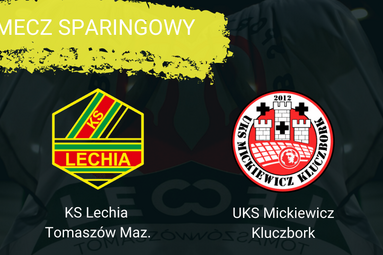 Sparing Lechia Tomaszów Mazowiecki - Mickiewicz Kluczbork 2:3