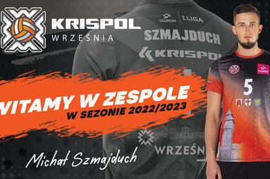 Michał Szmajduch nowym zawodnikeim KRISPOL-u