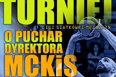 21-22 sierpnia Turniej o Puchar Dyrektora MCKiS