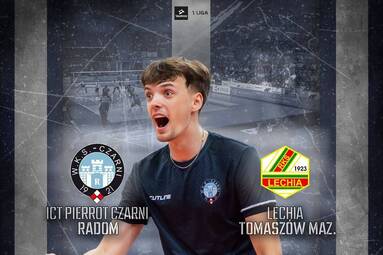 Sobota z TAURON 1. LigąL ICT PIERROT Czarni Radom - Lechia Tomaszów Mazowiecki 3:1