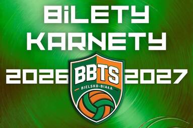 Bilety i karnety na mecze BBTS Bielsko-Biała w sezonie 2026/2027!