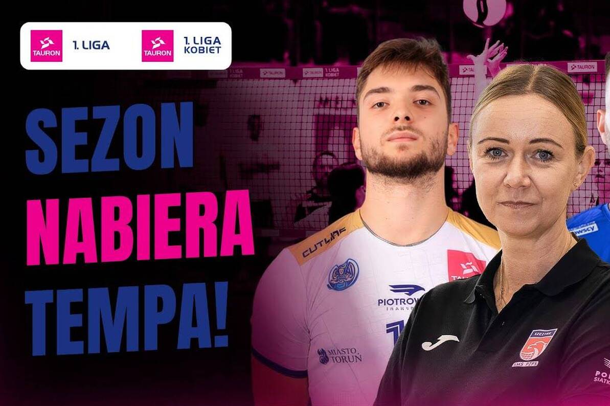 SEZON NABIERA TEMPA! | Magazyn TAURON 1. Ligi i TAURON 1. Ligi Kobiet 